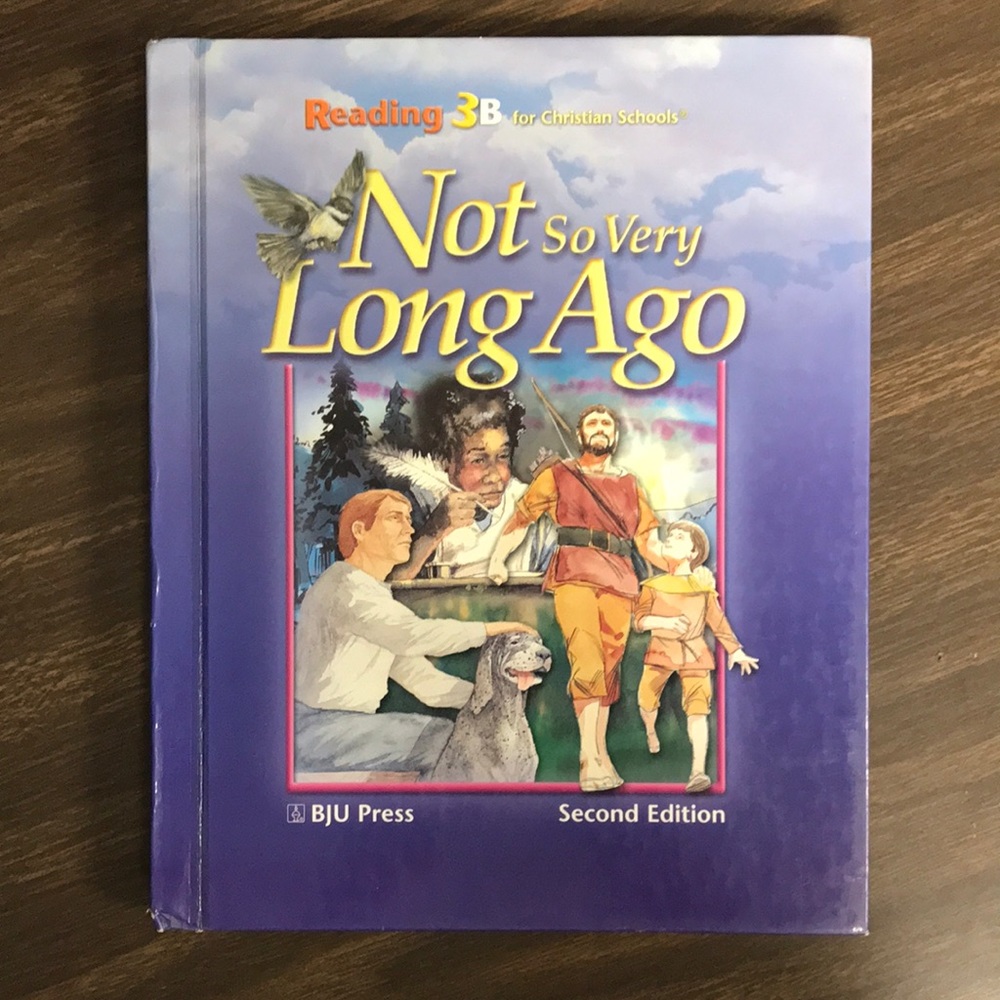 Reading 3B - Not So Very Long Ago - BJU Press